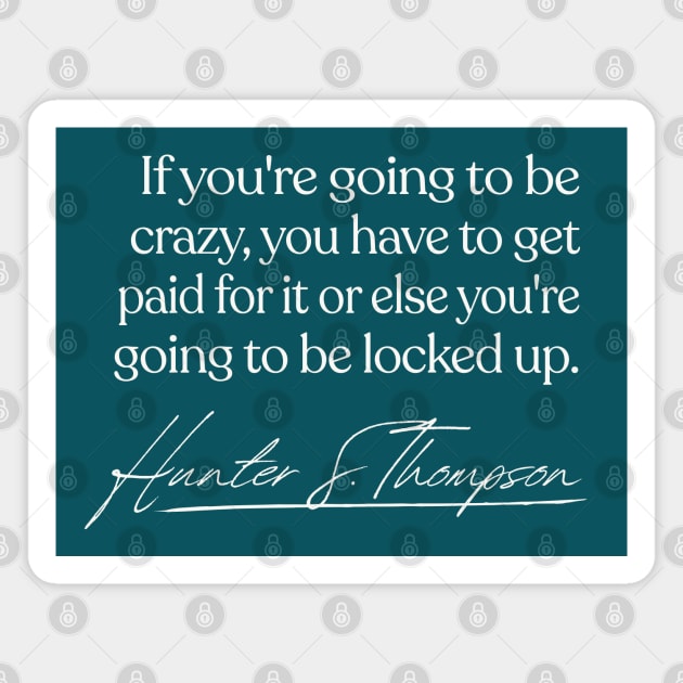 Hunter S Thompson Quote Type Design Magnet by DankFutura